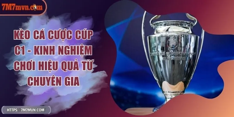 keo-ca-cuoc-cup-c1